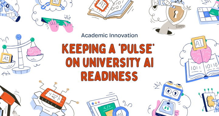 Academic Innovation: Keeping a ‘Pulse’ on University AI Readiness
